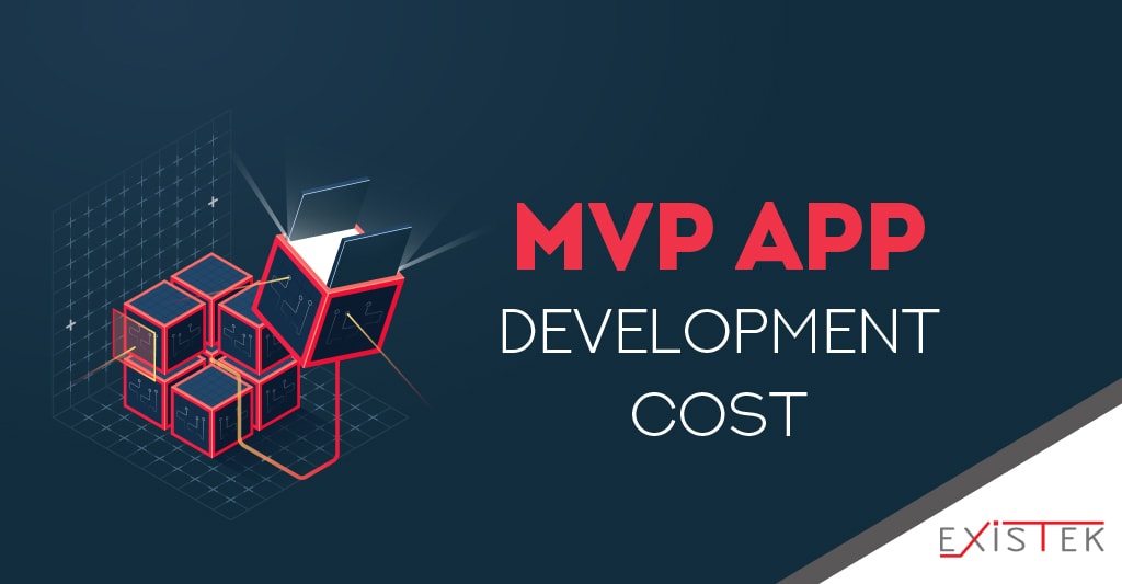 How Much Does Mvp App Development Cost Existek Blog